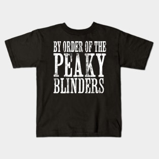 By Order of the Peaky Blinders Kids T-Shirt